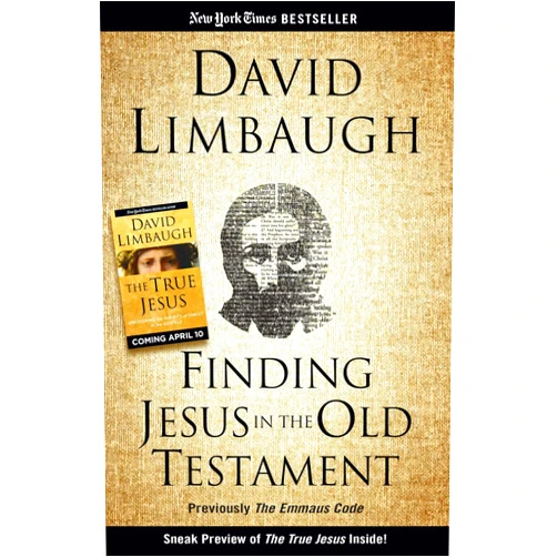 David Limbaugh Finding Jesus in the Old Testament