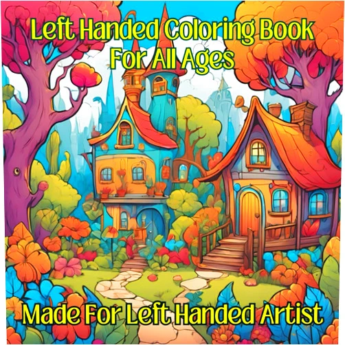 By Miss Sherri Lynn Colors (Author) Left Handed whimsical coloring book for all ages: Fun and whimsical coloring book made specifically for left handed artists of all ages to enjoy