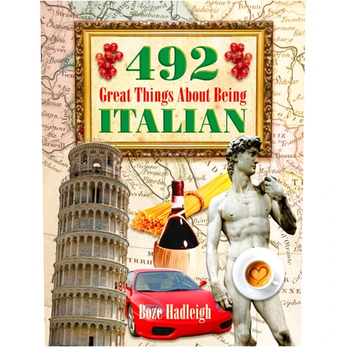 Boze Hadleigh 492 Great Things About Being Italian