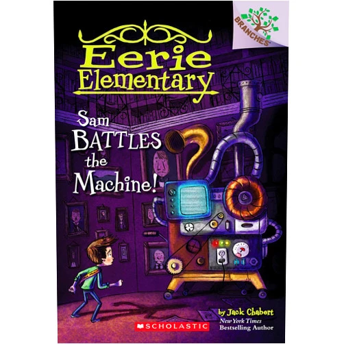 Jack Chabert,Sam Ricks Sam Battles the Machine!: A Branches Book (Eerie Elementary #6) (6)