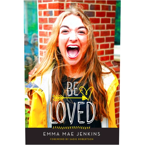 By Emma Mae Jenkins (Author), Sadie Robertson (Foreword) Be Loved