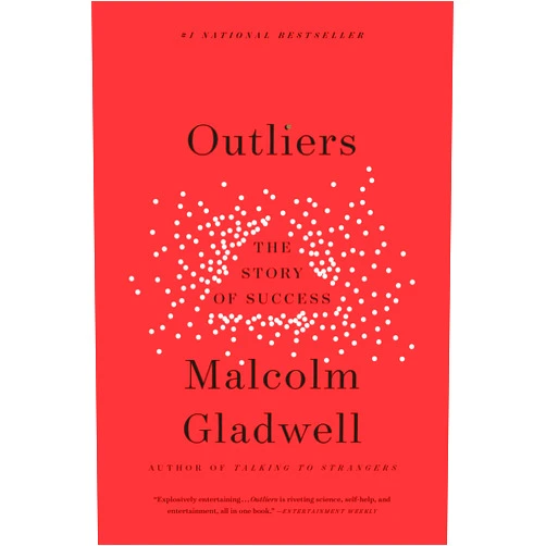 Malcolm Gladwell Outliers: The Story of Success