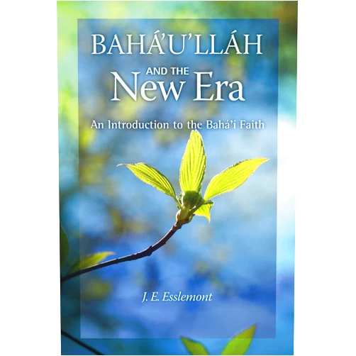 J.E. Esslemont Baha'u'llah and the New Era: An Introduction to the Baha'i Faith