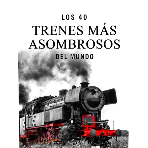 Libros de Trébol Azul Los 40 Trenes más Asombrosos del Mundo: Un Libro de Fotografías a todo Color para Personas Mayores con Alzheimer o Demencia (La serie de libros ilustrados 