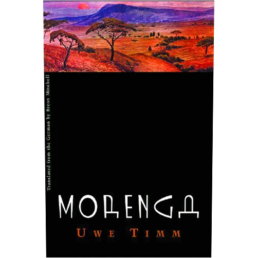Breon Mitchell,Uwe Timm Morenga: Novel