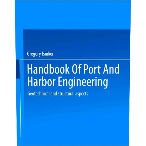 By Gregory Tsinker (Author) Handbook of Port and Harbor Engineering: Geotechnical and Structural Aspects