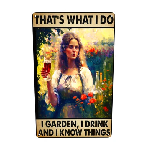 ZHIQUN Retro Rustic Metal Garden Sign: That's What I Do, I Drink and I Know Things. Vintage Wall Art Decor for Bathroom and Garden. Unique 8x12 inch Decoration with a Funny Gardening Theme