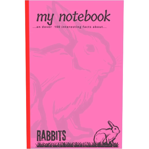 P K GRENCEL,SCIENTIA ET ARTES interesting facts about rabbits, bunny, pet: 100 blank pages notebook with most than 100 facts about bunnies