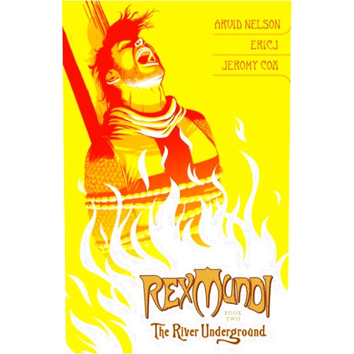 Arvid Nelson,Eric Johnson,Jeremy Cox,Juan Ferreyra Rex Mundi Volume 2: The River Underground