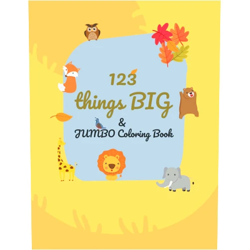 Ali Ousalahali 123 things BIG & JUMBO Coloring Book: 123 Coloring Pages!!, Easy, LARGE, GIANT Simple Picture Coloring Books for Toddlers, Kids Ages 2-6, Early Learning, Preschool and Kindergarten