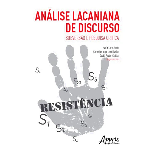 Portuguese Edition by Nadir Lara Junior (Author), Christian Dunker (Author), David Pavón-Cuéllar (Author) & 0 more Análise Lacaniana de Discurso: Subversão e Pesquisa Crítica