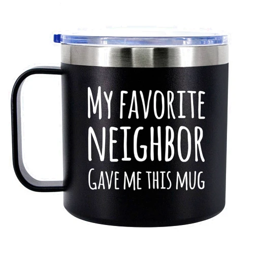 Panvola My Favorite Neighbor Gave Me This Mug Neighbor Gifts Housewarming Welcome Presents Insulated Coffee Cup 14oz With Handle Lid 304 Stainless Steel Travel Camping Mugs