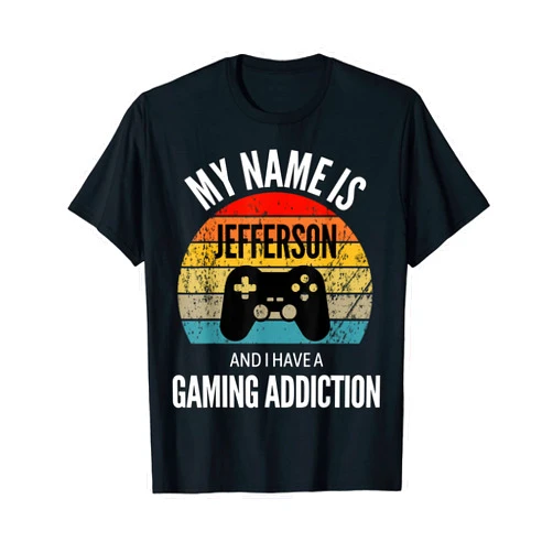 Gamer Gifts For Jefferson My Name Is Jefferson And I Have A Gaming Addiction T-Shirt
