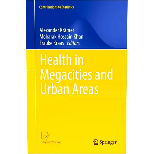 Alexander Krämer,Mobarak Hossain Khan,Frauke Kraas Health in Megacities and Urban Areas (Contributions to Statistics)