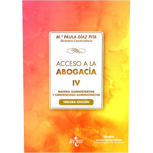 Mª Paula Díaz Pita,Fernando Castillo Rigabert,Antonio Cubero Truyo,María Ángeles Fernández Scagliusi,Carlos Mingorance Martín,Encarnación Montoya Martín Acceso a la abogacía-IV: Tomo IV. Materia administrativa y contencioso administrativa