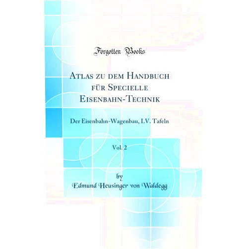 Edmund Heusinger von Waldegg Atlas zu dem Handbuch für Specielle Eisenbahn-Technik, Vol. 2