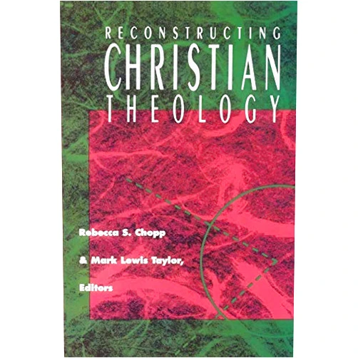 By Rebecca S. Chopp (Author) Format: Kindle Edition Reconstructing Christian Theology
