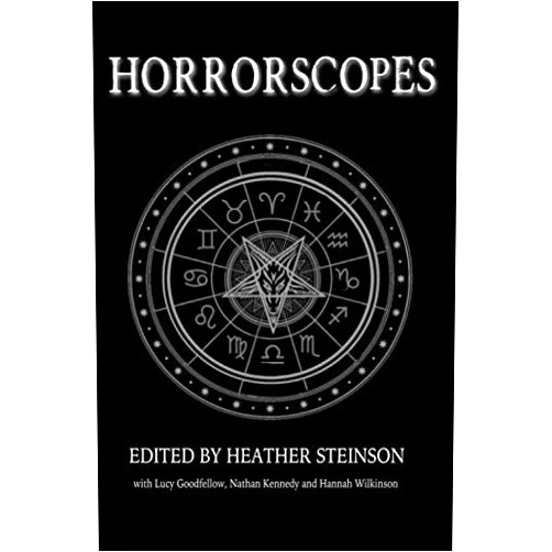 By Heather Steinson (Author), Lucy Goodfellow (Author), Nathan Kennedy (Author), Hannah Wilkinson (Author) & 1 more Horrorscopes