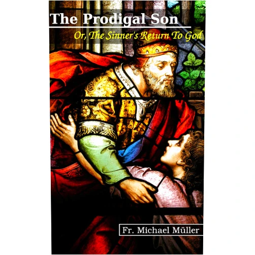 By Michael Müller (Author) Format: Kindle Edition The Prodigal Son, or, The Sinner's Return to God