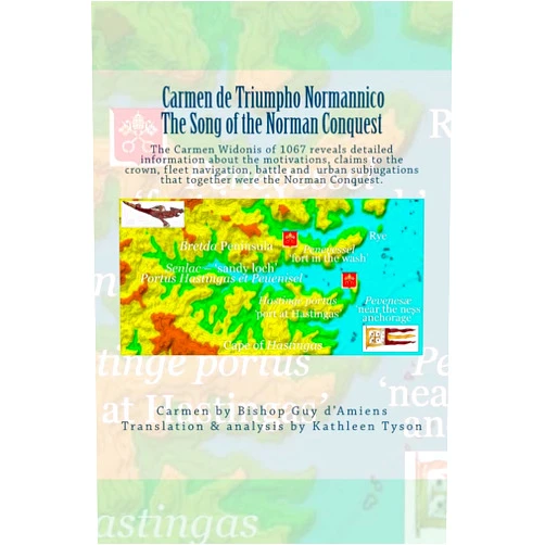 Bishop Guy d'Amiens,Kathleen Tyson Carmen de Triumpho Normannico - The Song of the Norman Conquest: A new transcription and translation of the earliest account of the Norman Conquest