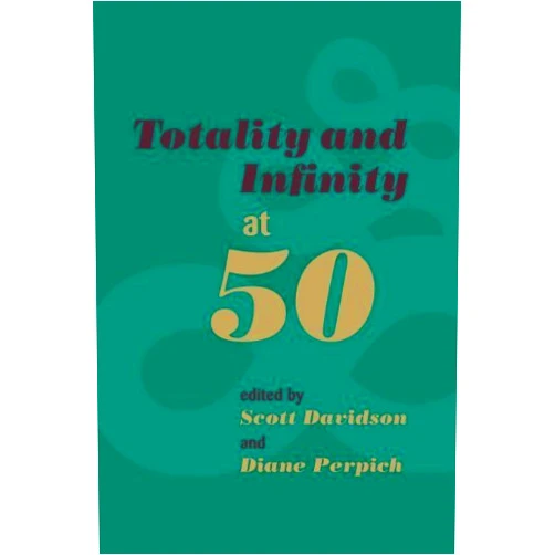 By unknown author (Author) Totality and Infinity at 50 by Scott Davidson and Diane Perpich (2011-03-01)