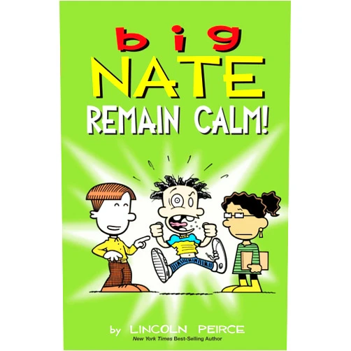 Lincoln Peirce Big Nate: Remain Calm! (Volume 31)
