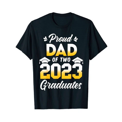 Family Twins Graduation 2023 Proud Dad of Two 2023 Graduates Senior 23 Twins Graduation T-Shirt