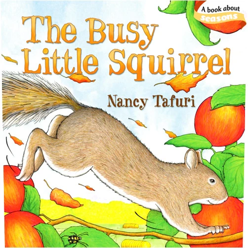 Nancy Tafuri The Busy Little Squirrel (Classic Board Books)