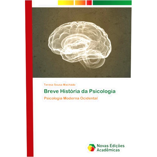 Teresa Sousa Machado Breve História da Psicologia: Psicologia Moderna Ocidental (Portuguese Edition)
