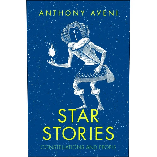 By Anthony Aveni (Author) Star Stories: Constellations and People