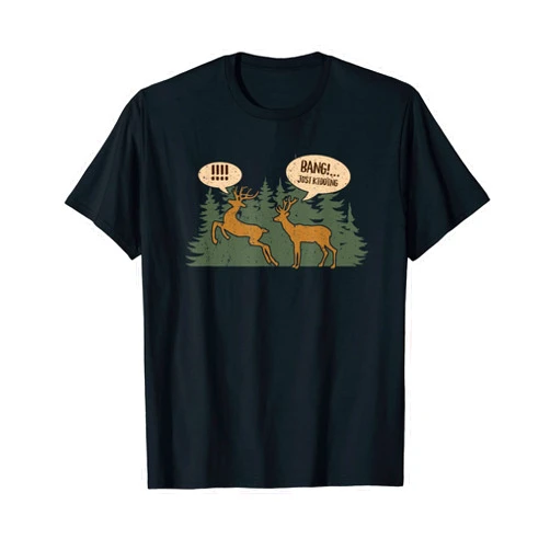 The Whitetail Buck - Deer Season Hunting Clothes Whitetail Buck Funny Deer Hunting Season Bang Just Kidding T-Shirt