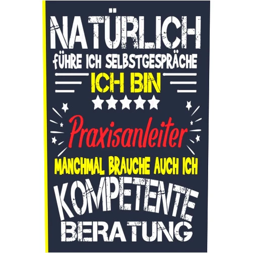 Medo.2022 Joseph.noteart Natürlich Führe Ich Selbstgespräche Ich Bin Praxisanleiter Manchmal Brauche Auch Ich Kompetente Beratung: Lustiges Geschenk für eine Praxisanleiter | ... | 6 x 9 Zoll 110 Seiten (German Edition)