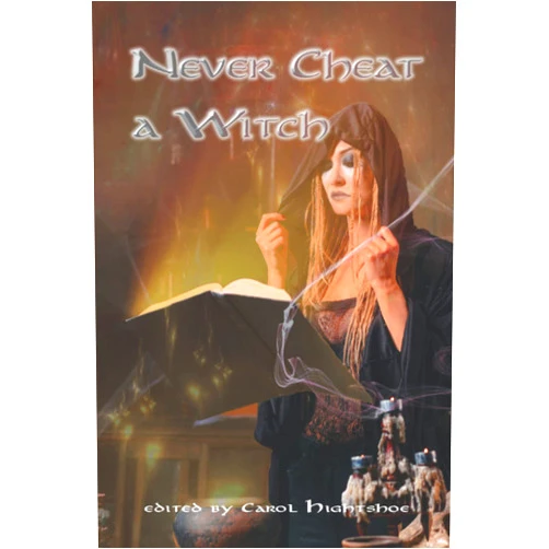 By Various Authors (Author), Carol Hightshoe (Editor) Never Cheat a Witch