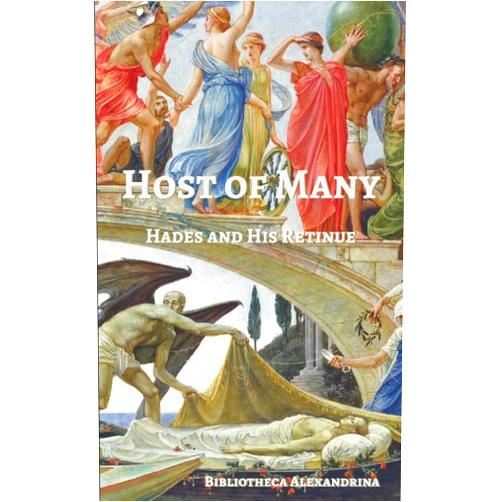 By Bibliotheca Alexandrina (Author), Rebecca Buchanan (Author), Jennifer Lawrence (Author), James B. Nicola (Author), Ariadni Rainbird (Author), Anna Schoenbach (Author), Hayley Arrington (Author), Ashley Dioses (Author), Terence P. Ward (Editor), Nightshade Purplebroom (Illustrator) & 7 more Host of Many: Hades and His Retinue