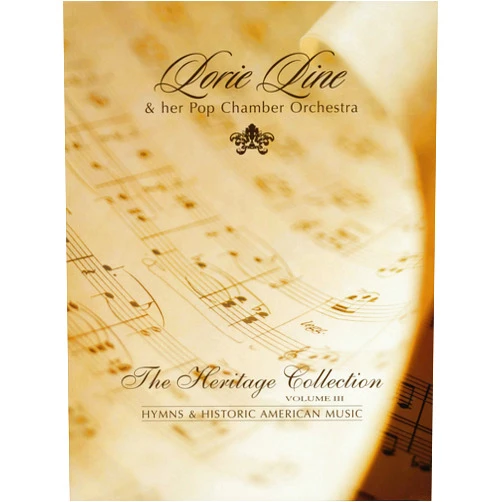 Lorie Line - The Heritage Collection Volume III: Hymns & Historic American Music