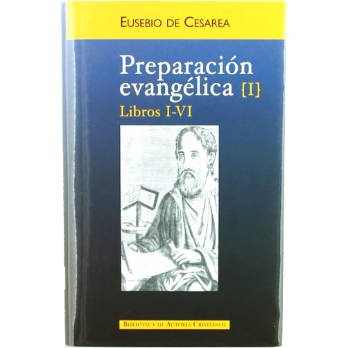 Spanish Edition by Eusebio de Cesarea (Author), Jesús-Mª Nieto Ibáñez (Translator, Introduction), Vicente Bécares Botas (Translator) & 0 more Preparación evangélica. I: Libros I-VI