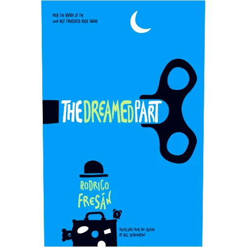 Rodrigo Fresán,Will Vanderhyden The Dreamed Part
