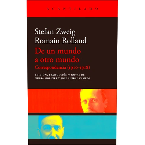 Stefan Zweig,Romain Rolland,Núria Molines Galarza,José Aníbal Campos,Peter Handke De un mundo a otro mundo: Correspondencia 1910-1918 (Spanish Edition)