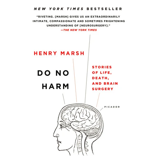Henry Marsh Do No Harm: Stories of Life, Death, and Brain Surgery