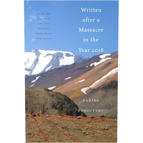 Daniel Borzutzky Written After a Massacre in the Year 2018