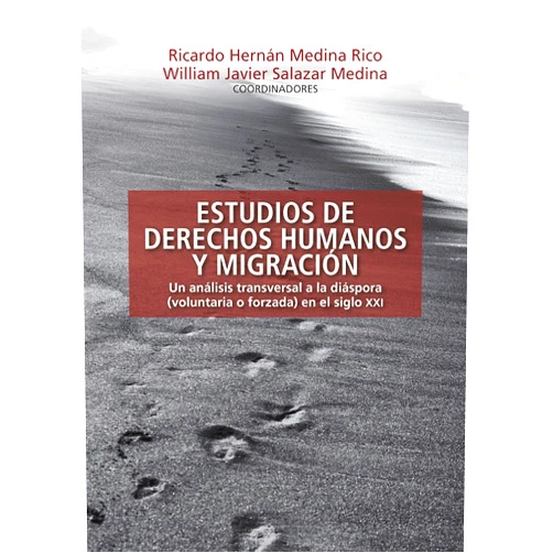 Spanish Edition by William Javier Salazar Medina (Author), Ricardo Hernán Medina Rico (Author) Format: Kindle Edition Estudios de derechos humanos y migración: Un análisis transversal a la diáspora (voluntaria o forzada) en el siglo XXI (Spanish Edition)