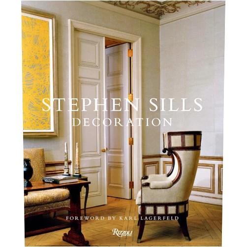 Stephen Sills,François Halard,Karl Lagerfeld Stephen Sills: Decoration