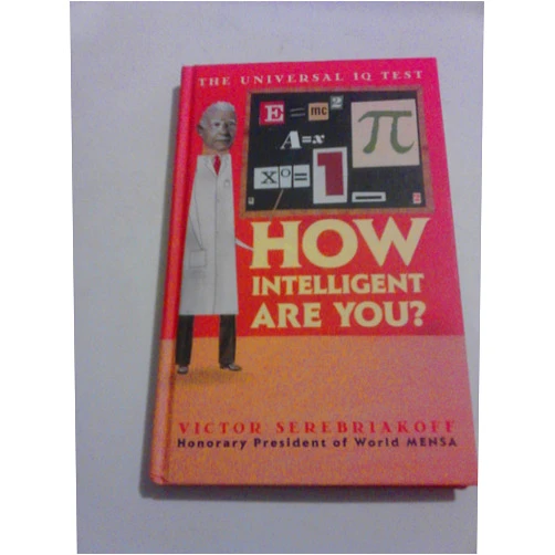By Victor Serebriakoff (Author) How Intelligent Are You? The Universal IQ Test