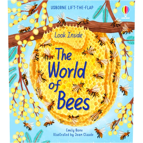 By Emily Bone (Author), Alice James Jean Claude (Illustrator), Katie Webb (Cover Art) & 1 more The World of Bees - Look inside