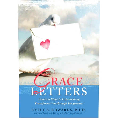 Emily Edwards,Valerie Paine Grace Letters: Practical Steps to Experiencing Transformation through Forgiveness