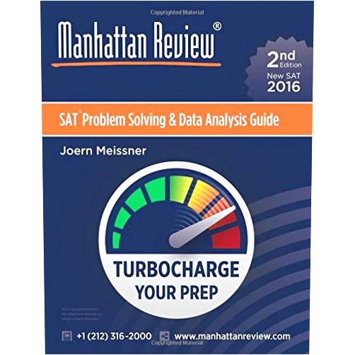 By Joern Meissner (Author), Manhattan Review (Author) Manhattan Review SAT Problem Solving & Data Analysis Guide [2nd Edition]: Turbocharge Your Prep