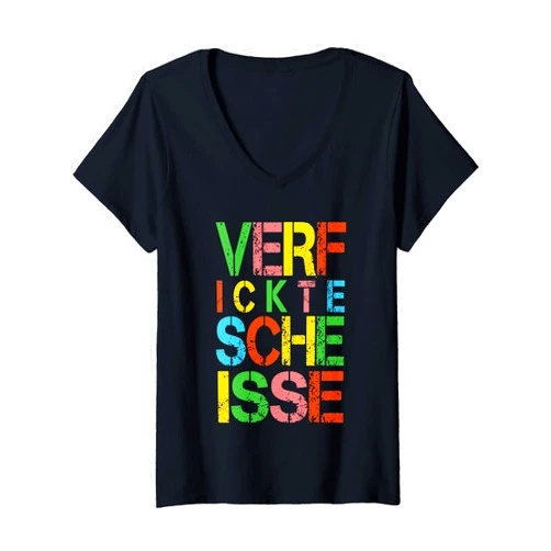Lustige Sarkasmus Sprüche & Schimpfwörter Motive Womens Colourful Verfickte Scheiße Letters Design Sarcasm Saying V-Neck T-Shirt