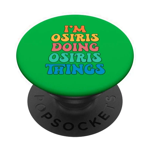 For Someone Named Osiris Designs Funny Osiris Name, I'm Osiris Doing Osiris Things PopSockets Swappable PopGrip