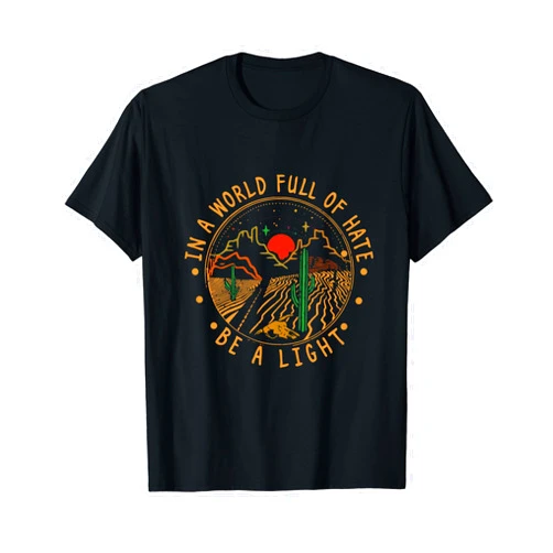 Mizorey In A World Full Of Hate, Be A Light Mountains Deserts West T-Shirt