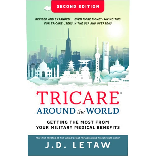 John Letaw TRICARE Around the World: Getting the Most From Your Military Medical Benefits